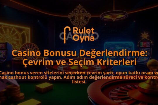Casino-Bonusu-Degerlendirme-Cevrim-ve-Secim-Kriterleri-overlay-1788173028.jpg