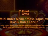 Mini-Rulet-Nedir-Masa-Yapisi-ve-Klasik-Rulet-Farki-overlay-1787992313.jpg