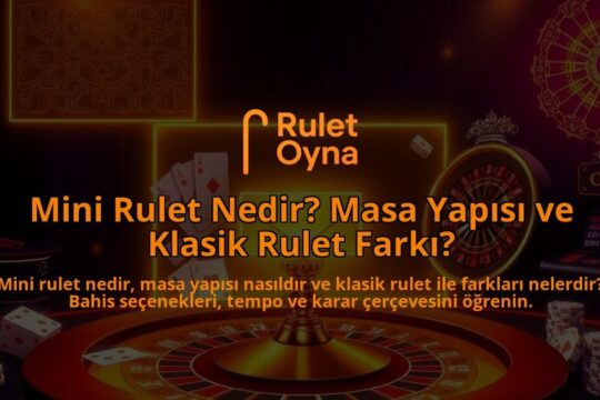 Mini-Rulet-Nedir-Masa-Yapisi-ve-Klasik-Rulet-Farki-overlay-1787992313.jpg
